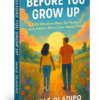 Before You Grow Up: 300 Wisdom Keys for Teens and Adults Who Care About Them by Walé Oladipo