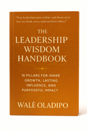 The Leadership Wisdom Handbook: 16 Pillars for Inner Growth, Lasting Influence and Purposeful Impact